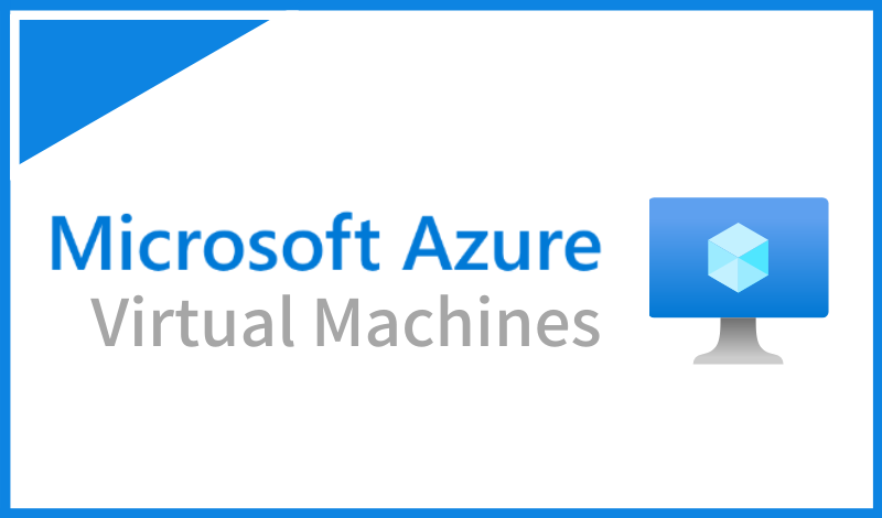 Describe Azure Virtual Machine