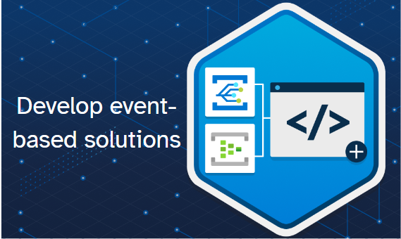 Develop Event Based Solutions